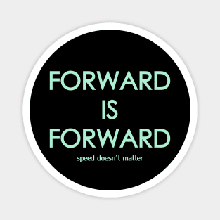 Forward is Forward Magnet